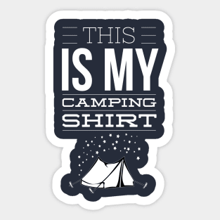 THIS IS MY CAMPING SHIRT Sticker